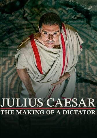 Julius Caesar: The Making of a Dictator