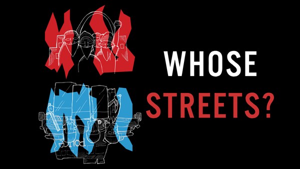 Whose Streets?