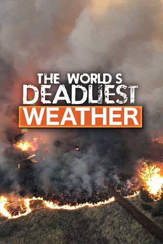 The World's Deadliest Weather
