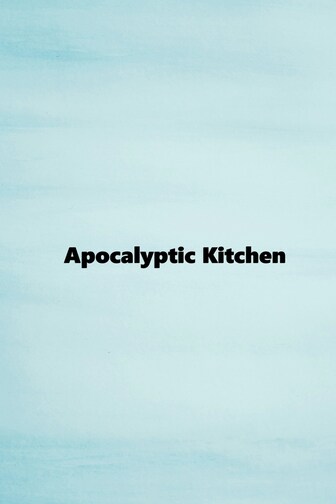 Apocalyptic Kitchen