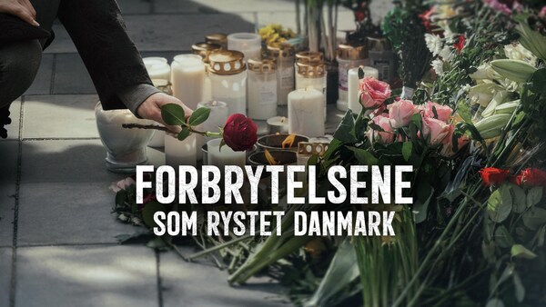 Forbrytelsene som rystet Danmark